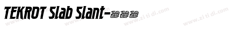 TEKROT Slab Slant字体转换